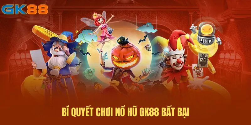 Bí quyết chơi nổ hũ bất bại